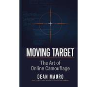 Moving Target: The Art of Online Camouflage (The Moving Target Trilogy)