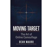 Moving Target: The Art of Online Camouflage (The Moving Target Trilogy)