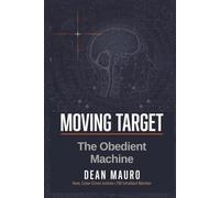 Moving Target: The Obedient Machine (The Moving Target Trilogy)