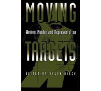 Moving Targets: Women, Murder, and Representation