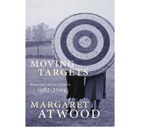 Moving Targets : Writing with Intent, 1982-2004
