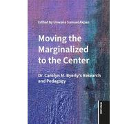 Moving the Marginalized to the Center: Dr. Carolyn M. Byerly's Research and Pedagogy