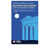 Moving the Moon: A Night at the Acropolis Museum