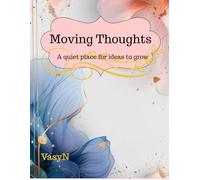 Moving Thoughts: A quiet place for ideas to grow