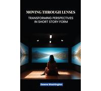 Moving Through Lenses: Transforming Perspectives in Short Story Form