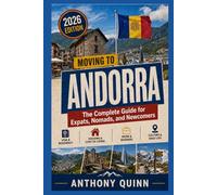 Moving to Andorra: The Complete Guide for Expats, Nomads, and Newcomers