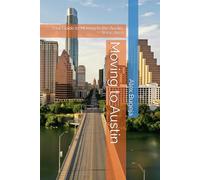 Moving to Austin: Your Guide to Moving to the Austin, Texas Area: 68 (USA Moving Guides)