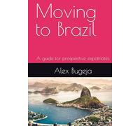 Moving to Brazil: A guide for prospective expatriates