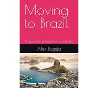 Moving to Brazil: A guide for prospective expatriates