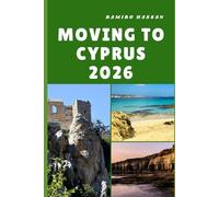MOVING TO CYPRUS 2026: Embracing Sunshine, Opportunity, and a New Way of Life on the Island of Cyprus