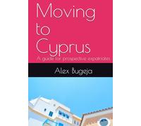 Moving to Cyprus: A guide for prospective expatriates