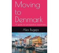 Moving to Denmark: A guide for prospective expatriates
