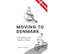 Moving to Denmark: Everything you need to know