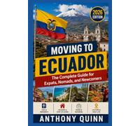 Moving to Ecuador: The Complete Guide for Expats, Nomads, and Newcomers