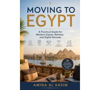 Moving to Egypt: A Practical Guide for Western Expats, Retirees, and Digital Nomads