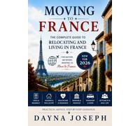 Moving to France: A Guide to Relocating and Living in France