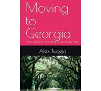 Moving to Georgia: Your guide to relocating to the Peach State (USA Moving Guides)