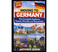 Moving to Germany: The Complete Guide for Expats, Nomads, and Newcomers