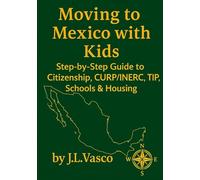 Moving to Mexico with Kids-The Playbook: A Step by Step Workbook for Families