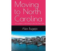 Moving to North Carolina: Your guide to relocating to the Tar Heel State (USA Moving Guides)