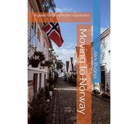 Moving to Norway: A guide for prospective expatriates