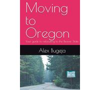 Moving to Oregon: Your guide to relocating to the Beaver State (USA Moving Guides)