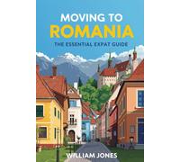 Moving to Romania: The Essential Expat Guide