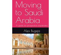 Moving to Saudi Arabia: A guide for prospective expatriates