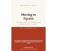 Moving to Spain: The Complete Guide: visa, work, housing, taxes, insurance, family & everyday life - Updated 2026