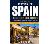 Moving to Spain: The Honest Guide to Costs, Visas, and What Nobody Tells You