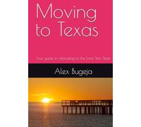 Moving to Texas: Your guide to relocating to the Lone Star State (USA Moving Guides)