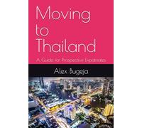 Moving to Thailand: A Guide for Prospective Expatriates