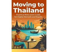 Moving To Thailand: Practical Relocation Guide for Digital Nomads and Expats