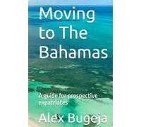 Moving to The Bahamas: A guide for prospective expatriates
