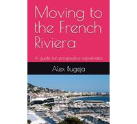 Moving to the French Riviera: A guide for prospective expatriates