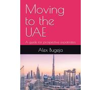 Moving to the UAE: A guide for prospective expatriates