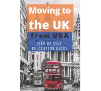 Moving to the UK (from USA): The essential step by step relocation guide of 2021. The most important things to know before and after you move to the UK.