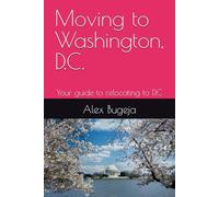 Moving to Washington, D.C.: Your guide to relocating to D.C: 52 (USA Moving Guides)