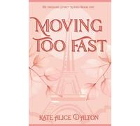 Moving Too Fast: 1 (The Orchard Street Nurses)