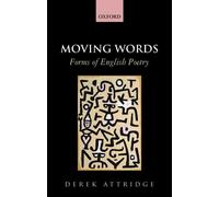 Moving Words: Forms of English Poetry - Paperback NEW Derek Attridge( 2015-05-26