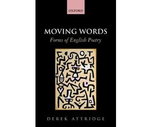 Moving Words: Forms of English Poetry - Paperback NEW Derek Attridge( 2015-05-26