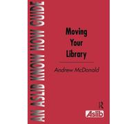 Moving Your Library (Aslib Know How Guides)