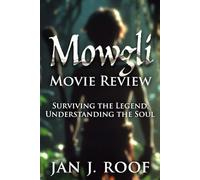 Mowgli Movie Review: Surviving the Legend, Understanding the Soul