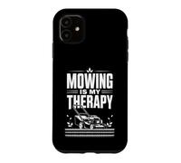 Mowing is My Therapy Mower Life Yard Works Gardening Humor Case for iPhone 11