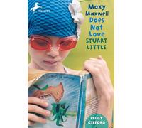 Moxy Maxwell Does Not Love Stuart Little: 1