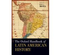 Moya - Oxford Handbook of Latin American History - New paperback or so - X555z