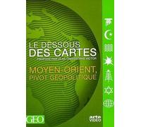 Moyen Orient, Pivot Géopolitique ? le Dessous des Cartes-DVD