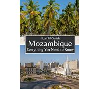 Mozambique: Everything You Need to Know