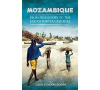 Mozambique - From Prehistory to the End of Portuguese Rule