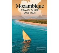 Mozambique Travel Guide 2025-2026